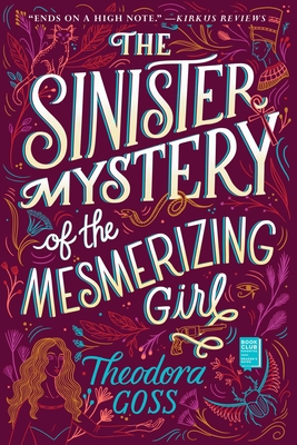 The Sinister Mystery of the Mesmerizing Girl, Volume 3 - Theodora Goss