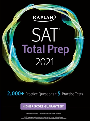 SAT Total Prep 2021: 5 Practice Tests + Proven Strategies + Online + Video - Kaplan Test Prep