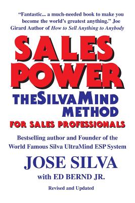 Sales Power, the SilvaMind Method for Sales Professionals - Ed Bernd Jr