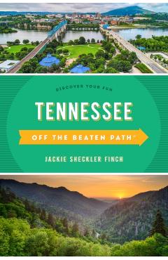 Tennessee Off the Beaten Path(r): Discover Your Fun - Jackie Sheckler Finch