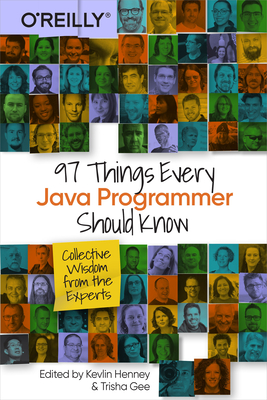 97 Things Every Java Programmer Should Know: Collective Wisdom from the Experts - Kevlin Henney