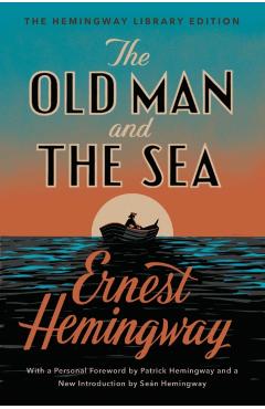 The Old Man and the Sea: The Hemingway Library Edition - Ernest Hemingway