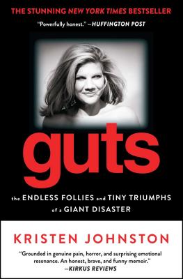 Guts: The Endless Follies and Tiny Triumphs of a Giant Disaster - Kristen Johnston