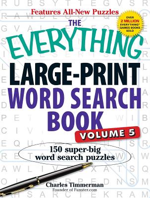 The Everything Large-Print Word Search Book, Volume V: 150 Super-Big Word Search Puzzles - Charles Timmerman