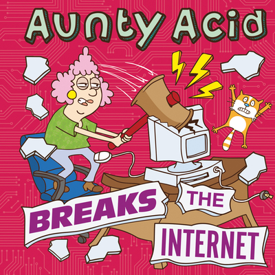 Aunty Acid Breaks the Internet - Ged Backland