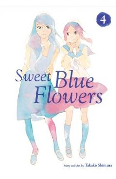 Coperta cărții 'Sweet Blue Flowers, Vol. 4, Volume 4 - Takako Shimura'