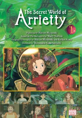 The Secret World of Arrietty, Volume 1 - Hiromasa Yonebayashi