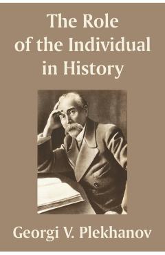 The Role of the Individual in History - Georgii Valentinovich Plekhanov