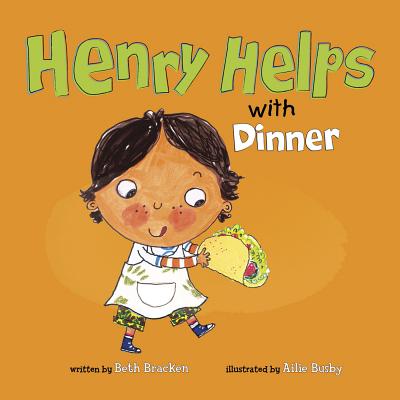 Henry Helps with Dinner - Beth Bracken