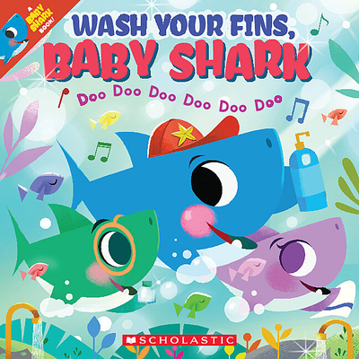 Wash Your Fins, Baby Shark (a Baby Shark Book) - Scholastic