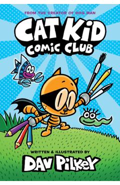 Poza produsului Cat Kid Comic Club - Dav Pilkey