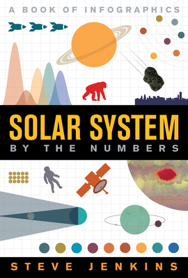 Solar System: By the Numbers - Steve Jenkins