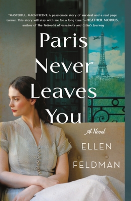 Paris Never Leaves You - Ellen Feldman