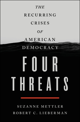 Four Threats: The Recurring Crises of American Democracy - Suzanne Mettler
