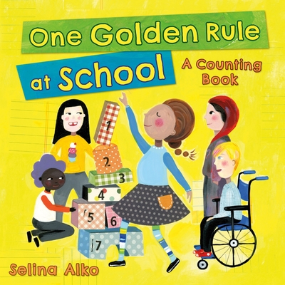 One Golden Rule at School: A Counting Book - Selina Alko
