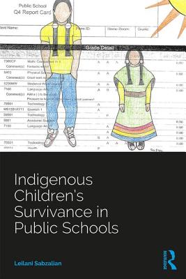 Indigenous Children's Survivance in Public Schools - Leilani Sabzalian