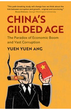 Poza produsului China's Gilded Age: The Paradox of Economic Boom and Vast Corruption - Yuen Yuen Ang