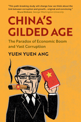 China's Gilded Age: The Paradox of Economic Boom and Vast Corruption - Yuen Yuen Ang