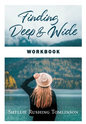 Finding Deep and Wide Workbook - Shellie Tomlinson