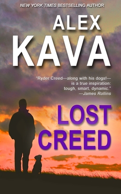 Lost Creed: (Book 4 A Ryder Creed K-9 Mystery) - Alex Kava