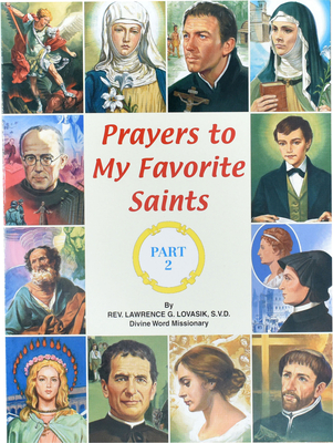 Prayers to My Favorite Saints (Part 2) - Lawrence G. Lovasik
