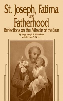 St. Joseph, Fatima and Fatherhood: Reflections on the Miracle of the Sun - Cirrincione