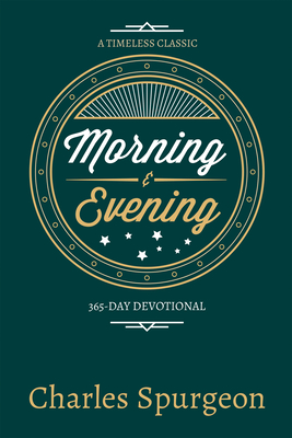 Morning and Evening - Charles H. Spurgeon