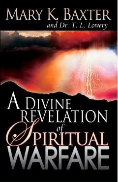 A Divine Revelation of Spiritual Warfare - Mary K. Baxter