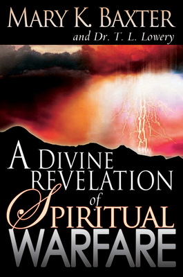 A Divine Revelation of Spiritual Warfare - Mary K. Baxter