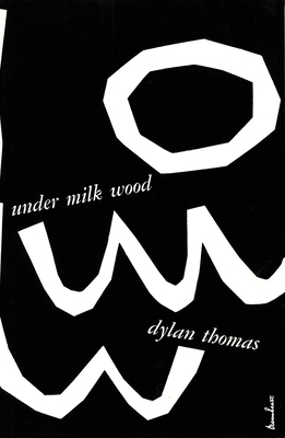 Under Milk Wood - Dylan Thomas