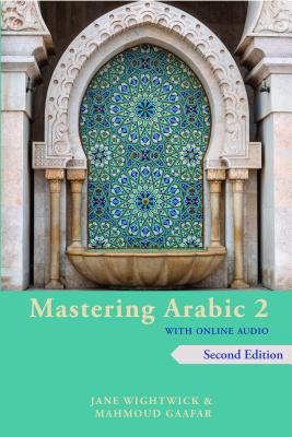 Mastering Arabic 2 with Online Audio, 2nd Edition: An Intermediate Course - Jane Wightwick