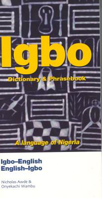 Igbo-English/English-Igbo Dictionary & Phrasebook - Nicholas Awde