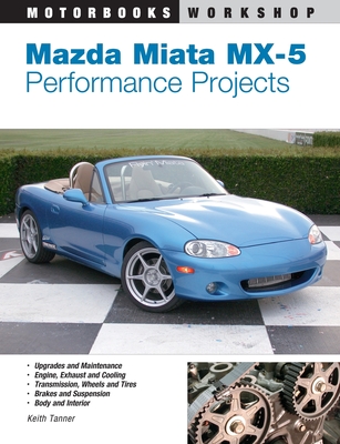 Mazda Miata MX-5 Performance Projects - Keith Tanner