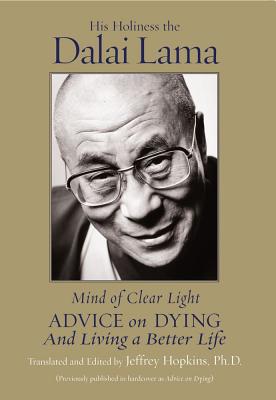 Mind of Clear Light: Advice on Living Well and Dying Consciously - Dalai Lama