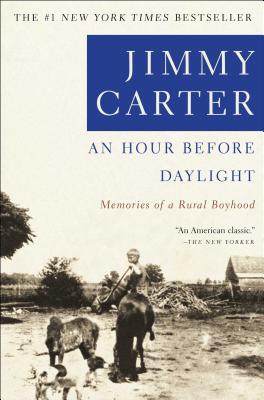 An Hour Before Daylight: Memoirs of a Rural Boyhood - Jimmy Carter