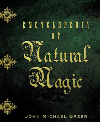 Encyclopedia of Natural Magic - John Michael Greer