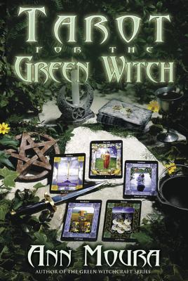 Tarot for the Green Witch - Ann Moura