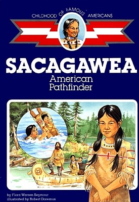 Cofa Sacagawea: American Pathfinder - Flora Warren Seymour