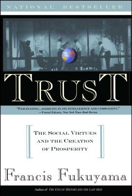 Trust: Human Nature and the Reconstitution of Social Order - Francis Fukuyama