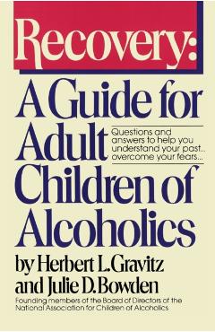 Recovery: A Guide for Adult Children of Alcoholics - Herbert L. Gravitz