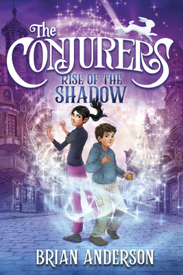The Conjurers #1: Rise of the Shadow - Brian Anderson