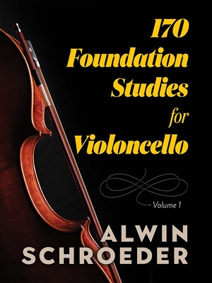 170 Foundation Studies for Violoncello: Volume 1 - Alwin Schroeder