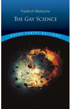 The Gay Science - Friedrich Wilhelm Nietzsche