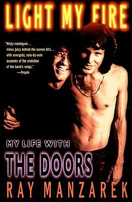 Light My Fire: My Life with the Doors - Ray Manzarek