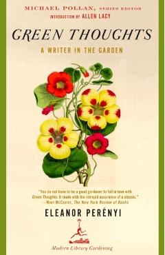 Green Thoughts: A Writer in the Garden - Eleanor Perenyi