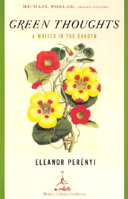 Green Thoughts: A Writer in the Garden - Eleanor Perenyi