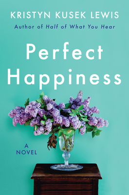 Perfect Happiness - Kristyn Kusek Lewis