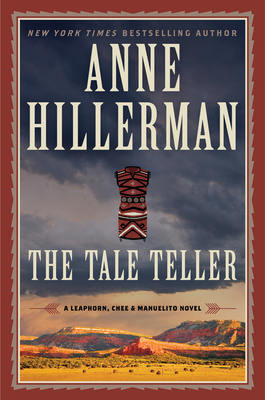 The Tale Teller: A Leaphorn, Chee & Manuelito Novel - Anne Hillerman