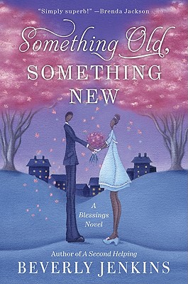 Something Old, Something New: A Blessings Novel - Beverly Jenkins