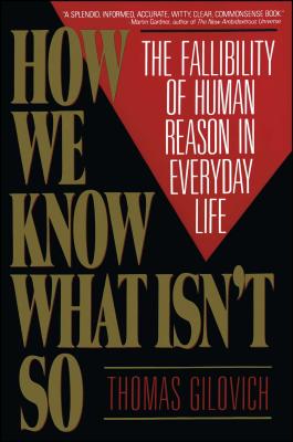 How We Know What Isn't So - Thomas Gilovich